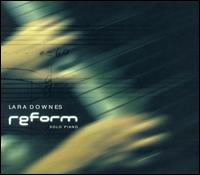 Reform: Solo Piano von Lara Downes