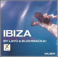 Ibiza Cheese-Free Mix von Layo & Bushwacka!