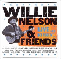 Willie Nelson & Friends: Live and Kickin' von Willie Nelson