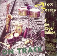 On Track von Alex Torres Y Los Reyes Latinos