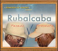 Soneros de Verdad Present Rubalcaba Pasado y Presente von Gonzalo Rubalcaba