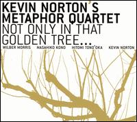 Not Only In That Golden Tree von Kevin Norton