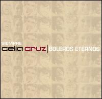 Siempre Celia Cruz Boleros Eternos von Celia Cruz