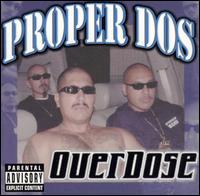 Overdose von Proper Dos