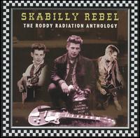 Skabilly Rebel: The Roddy Radiation Anthology von Roddy Radiation