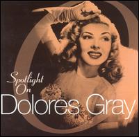 Spotlight on Dolores Gray von Dolores Gray