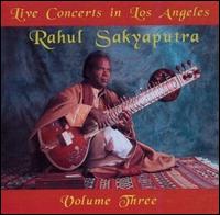 Live Concerts in Los Angeles, Vol. 3 von Rahul Sakyaputra