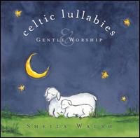 Celtic Lullabies and Gentle Worship von Sheila Walsh