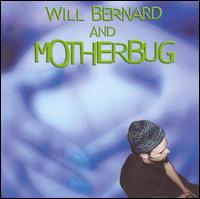 Will Bernard and Motherbug von Will Bernard