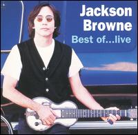 Best of...Live/The Next Voice You Hear: The Best of Jackson Brown von Jackson Browne