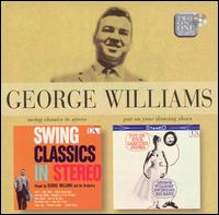 Swing Classics in Stereo/Put on Your Dancing Shoes von George Williams