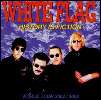 History Is Fiction von White Flag