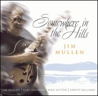 Somewhere in the Hills von Jim Mullen