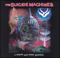 Match and Some Gasoline von The Suicide Machines