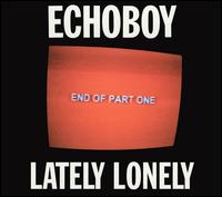 Lately Lonely von Echoboy