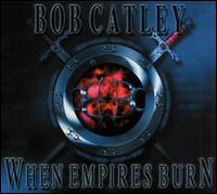 When Empires Burn [Italy Bonus Tracks] von Bob Catley
