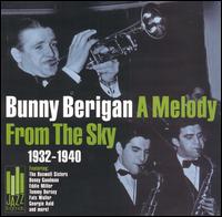 A Melody From the Sky: 1932-1940 von Bunny Berigan