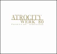 Werk 80 Festival Edition von Atrocity