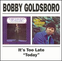 It's Too Late/Today von Bobby Goldsboro