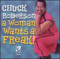 Woman Wants a Freak von Chuck Roberson