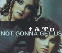 Not Gonna Get Us [Germany CD #1] von t.A.T.u.