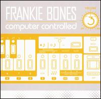 Computer Controlled, Vol. 3 von Frankie Bones