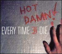 Hot Damn! von Every Time I Die