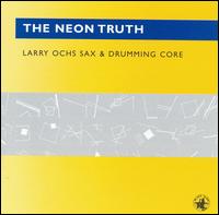 Neon Truth von Larry Ochs