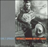 Cowtrails, Longhorns, and Tight Saddles: Cowboy Songs 1925-1929 von Carl T. Sprague