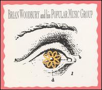 Brian Woodbury and His Popular Music Group von Brian Woodbury