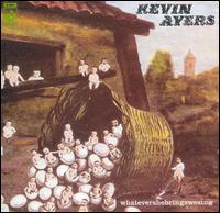 Whatevershebringswesing [Holland Bonus Tracks] von Kevin Ayers