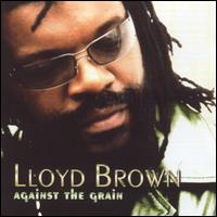 Against the Grain von Lloyd Brown