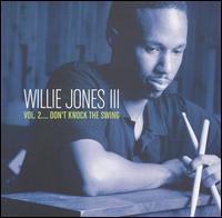 Vol. 2...Don't Knock the Swing von Willie Jones III