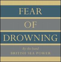 Fear of Drowning von British Sea Power