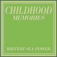 Childhood Memories von British Sea Power