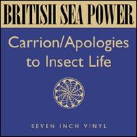 Carrion/Apologies to Insect Life [Limited Edition 7" Vinyl] von British Sea Power