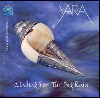 Waiting for the Big Rain von Yara
