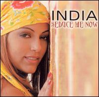 Seduce Me Now von India
