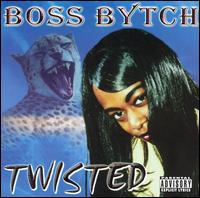 Twisted von Boss Bytch