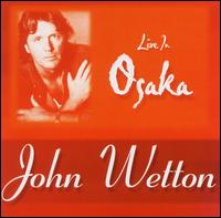 Live in Osaka von John Wetton