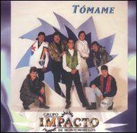 Tómame [2003] von Grupo Impacto de Montemorelos