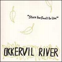 Stars Too Small to Use von Okkervil River
