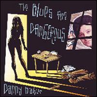 Blues Are Dangerous von Danny Baker