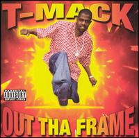 Out Tha Frame von T-Mack