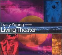 Tracy Young Remixes: Living Theater von DJ Tracy Young