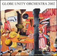 Globe Unity Orchestra 2002 von Globe Unity Orchestra