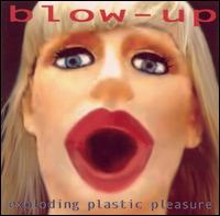 Exploding Plastic Pleasure von Blow-Up