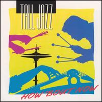 How About Now von Tall Jazz