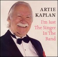 I'm Just the Singer in the Band von Artie Kaplan