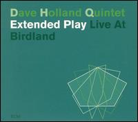 Extended Play: Live at Birdland von Dave Holland
